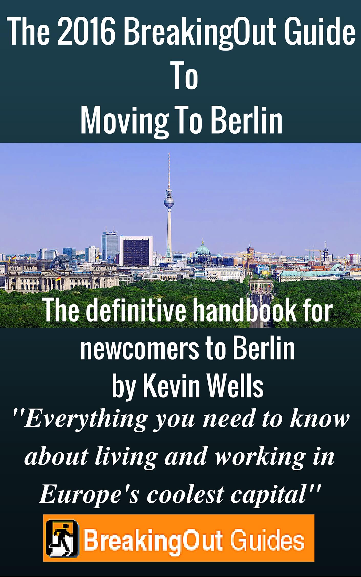 The 2016 BreakingOut Guide_Moving To Berlin